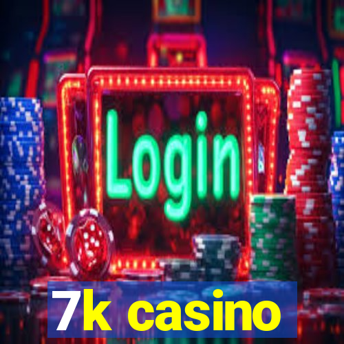 7k casino